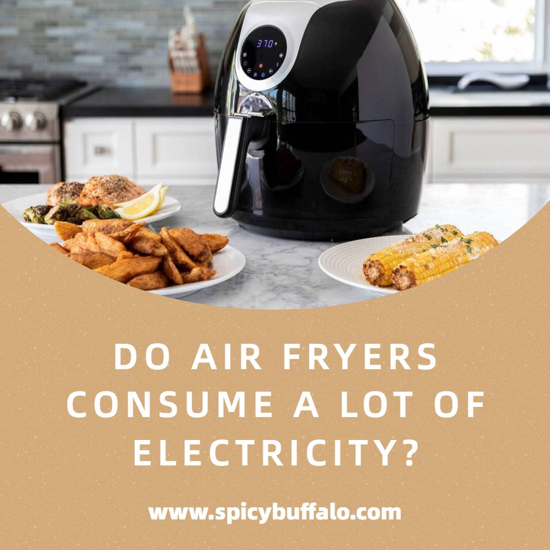 do-air-fryers-consume-a-lot-of-electricity-spicy-buffalo