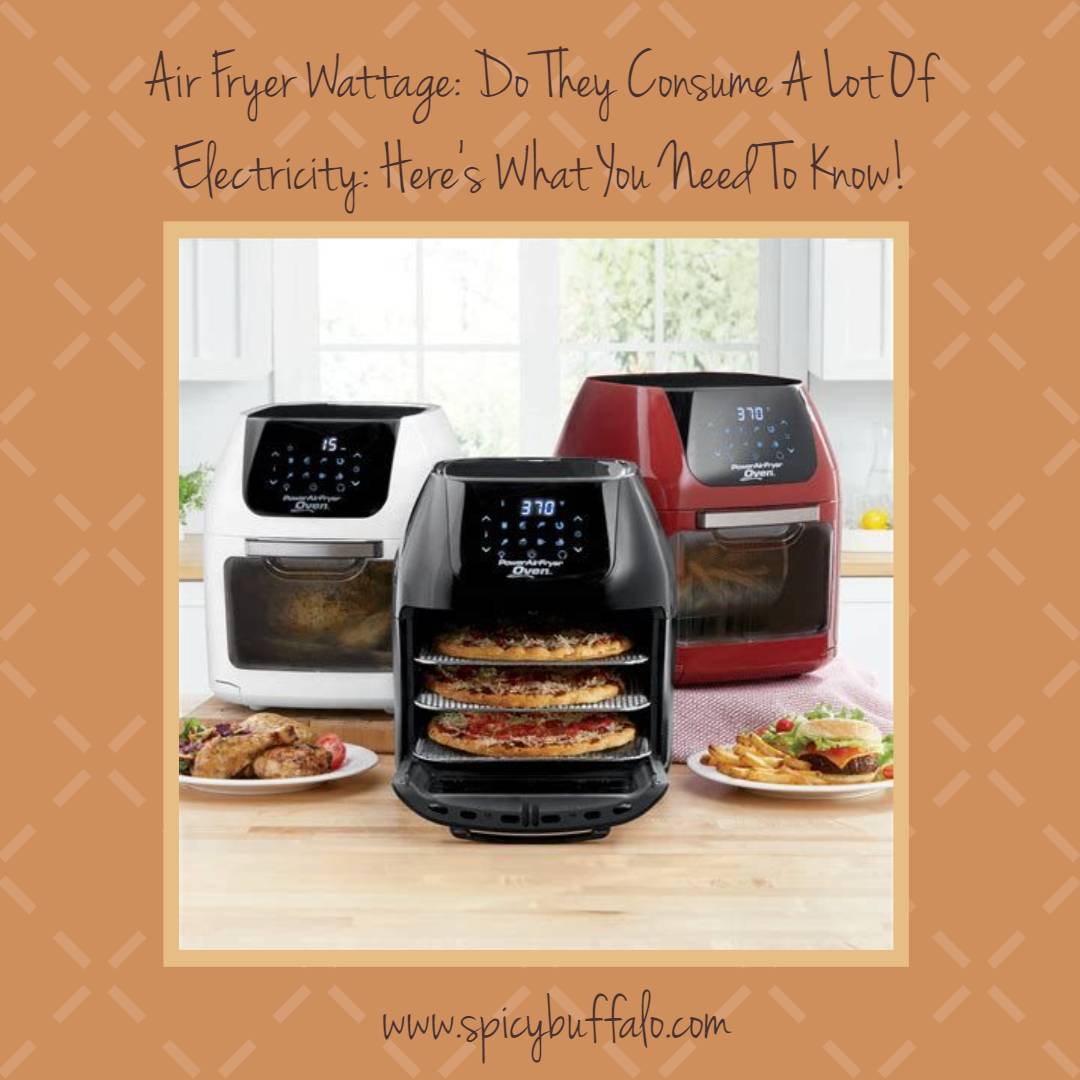 Air Fryer Wattage Do They Consume A Lot Of Electricity Here's What