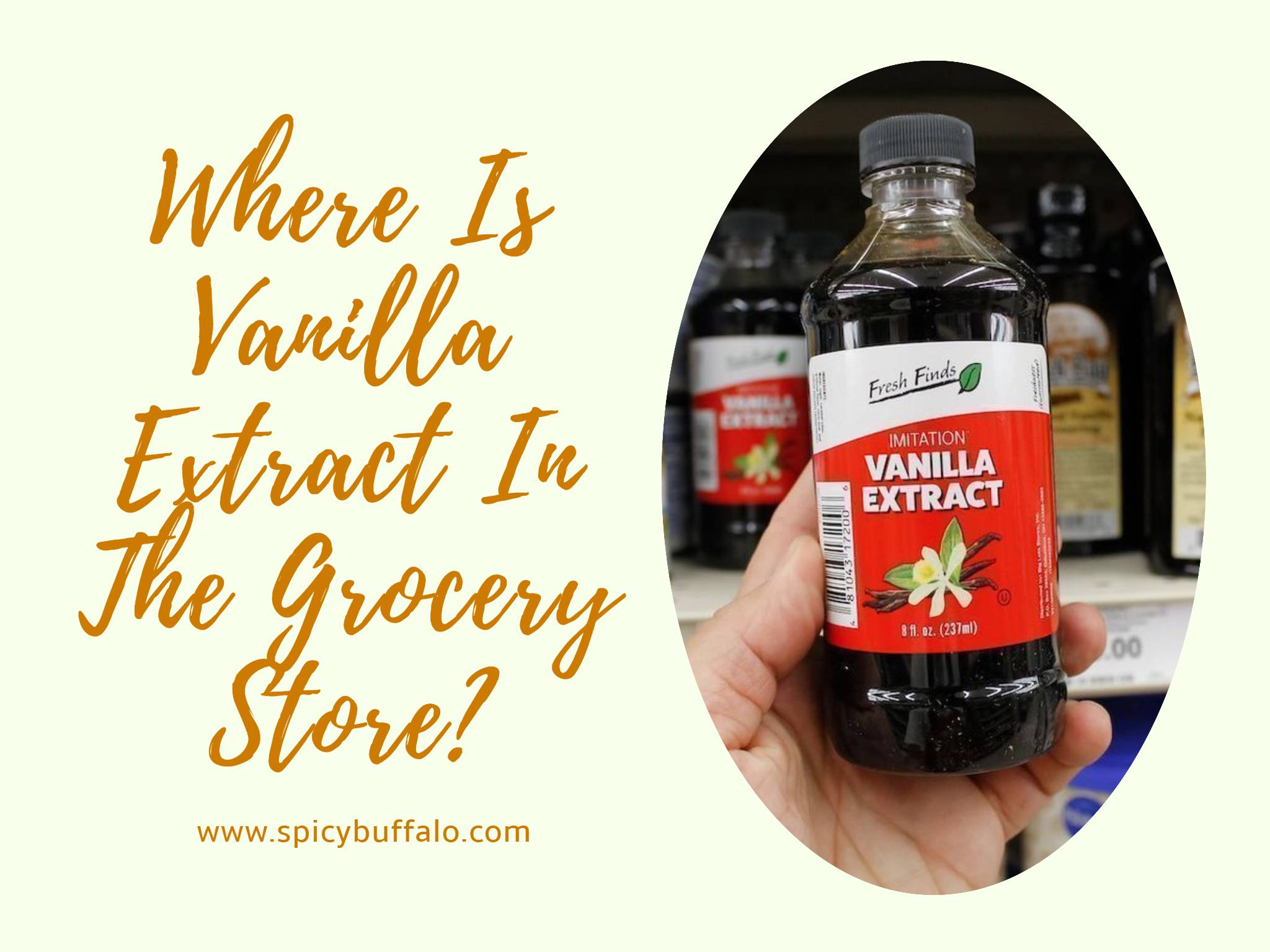 Where Is Vanilla Extract In The Grocery Store? | Spicy Buffalo