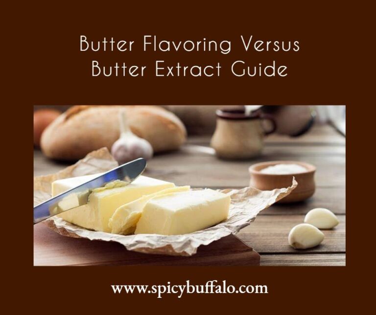 Butter Flavoring Versus Butter Extract Guide Spicy Buffalo