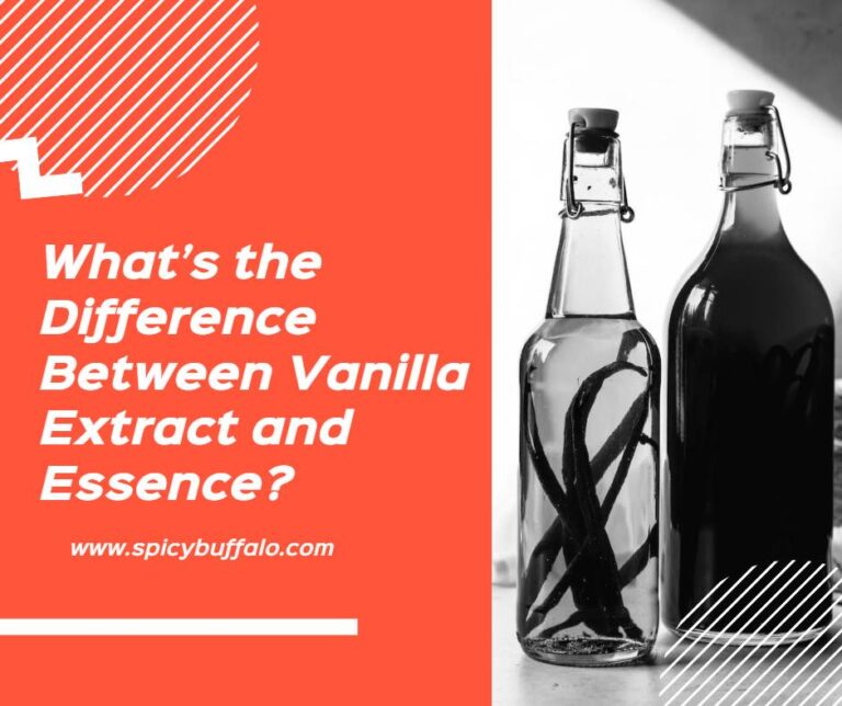 What’s the Difference Between Vanilla Extract and Essence? Spicy Buffalo