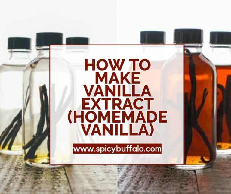 How To Make Vanilla Extract (Homemade Vanilla) | Spicy Buffalo