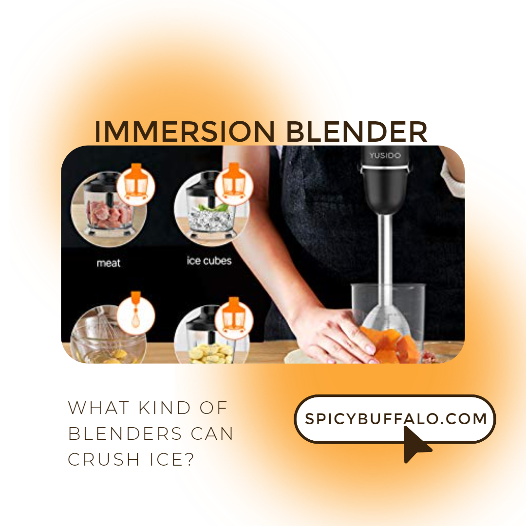 What Kind Of Blenders Can Crush Ice? Spicy Buffalo