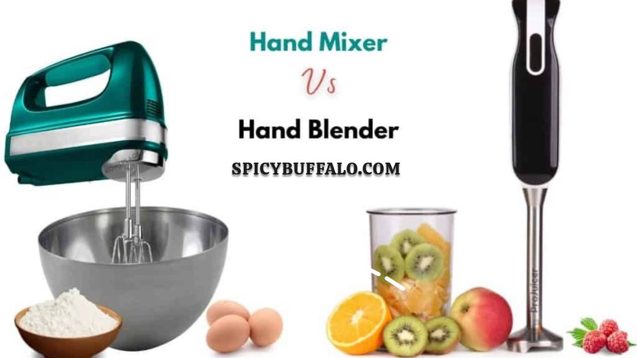 When to Use a Hand Mixer or an Immersion Blender Spicy Buffalo