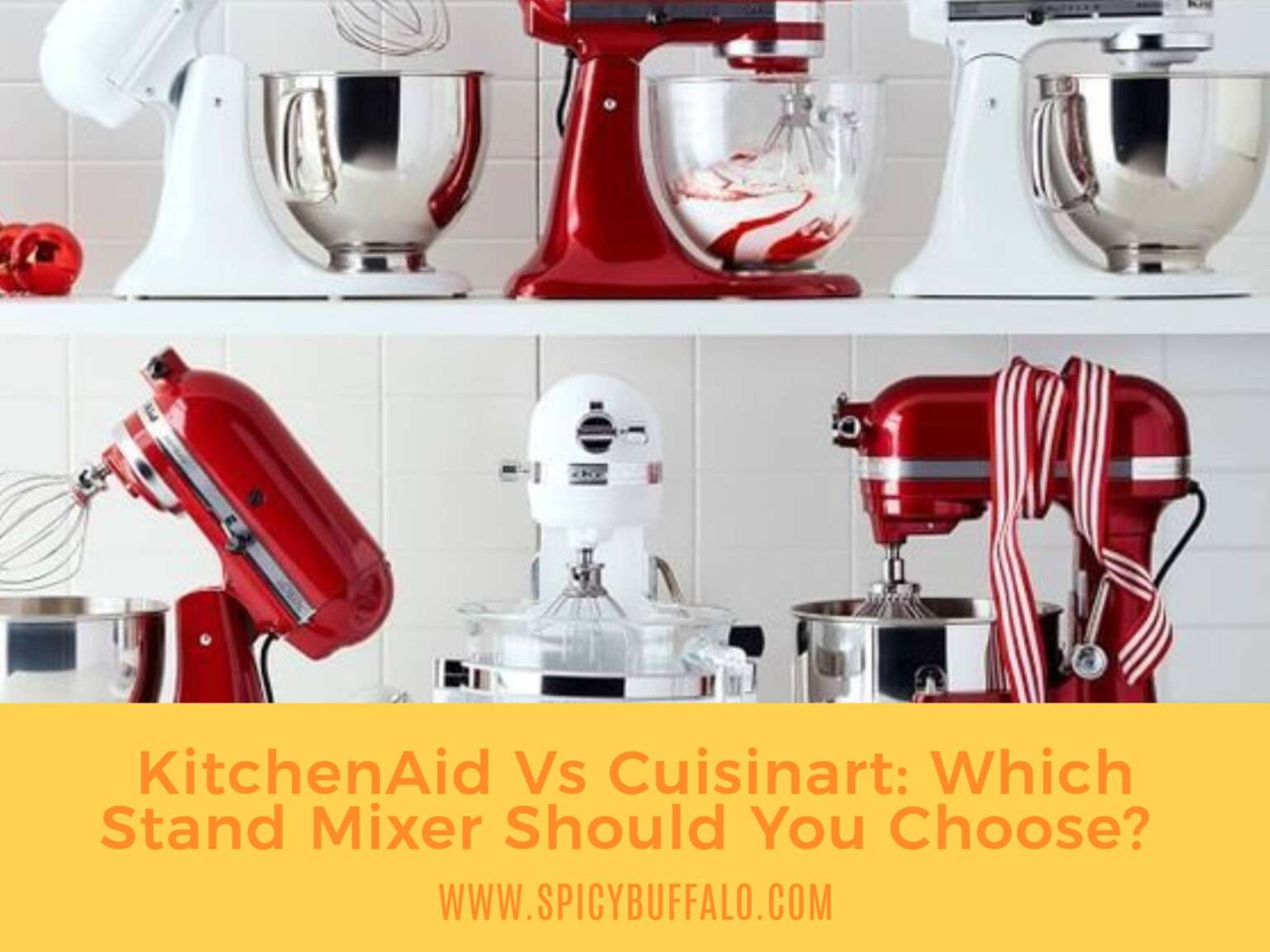 KitchenAid Vs Cuisinart Which Stand Mixer Should You Choose? Spicy