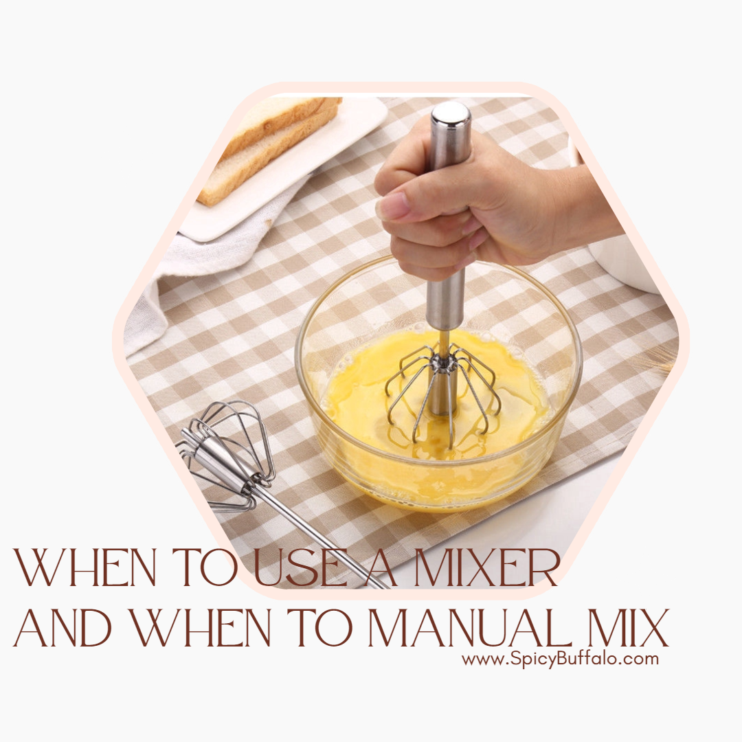 When To Use A Mixer and When To Manual Mix Spicy Buffalo