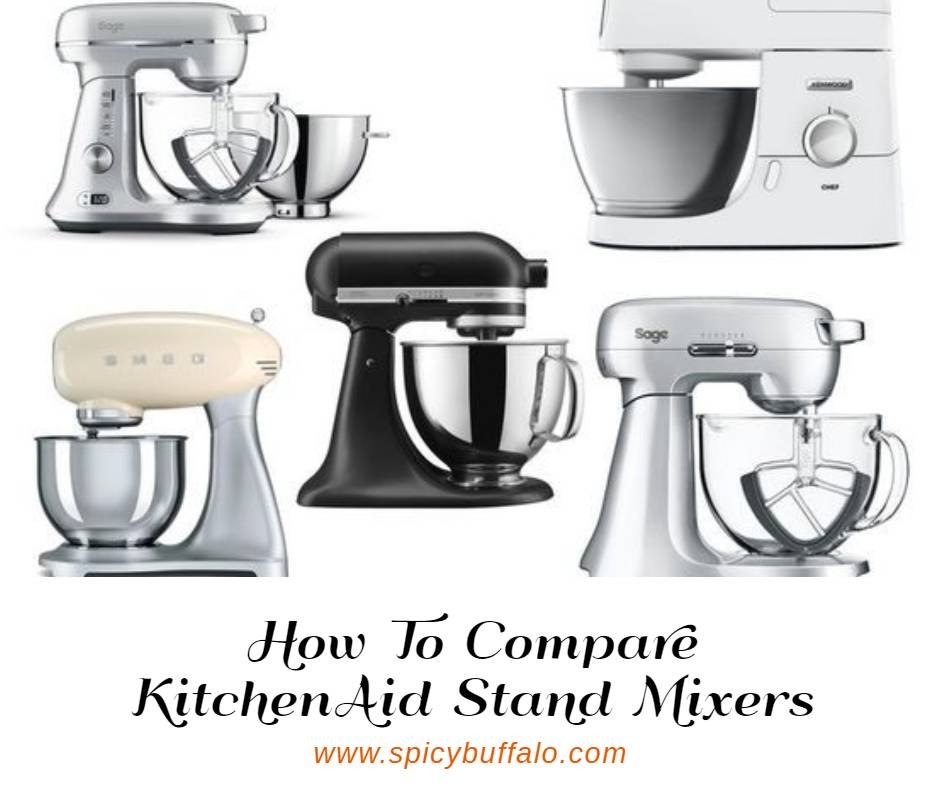 How To Compare Kitchenaid Stand Mixers Spicy Buffalo 