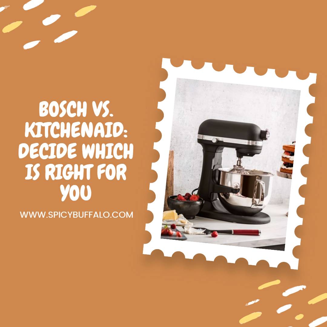 Bosch Vs KitchenAid Decide Which Is Right For You Spicy Buffalo   1.10 5 